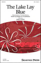 The Lake Lay Blue SSA choral sheet music cover